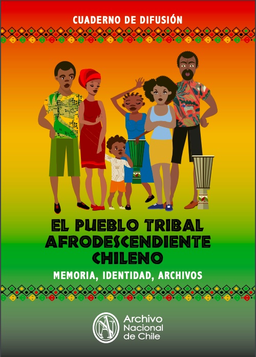 El pueblo afrodescendiente chileno. Memoria, identidad y archivos El pueblo afrodescendiente chileno. Memoria, identidad y archivos