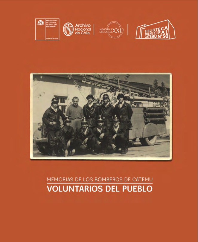 Memorias de los bomberos de Catemu. Voluntarios del pueblo Memorias de los bomberos de Catemu. Voluntarios del pueblo