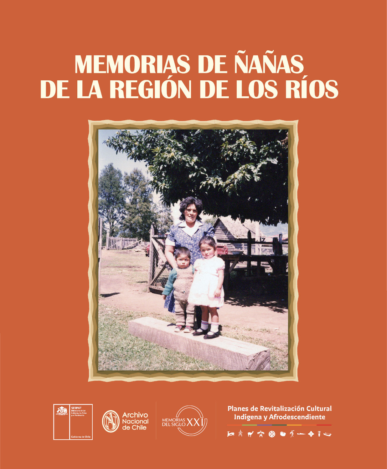 Memorias de ñañas de la región de Los Ríos Memorias de ñañas de la región de Los Ríos